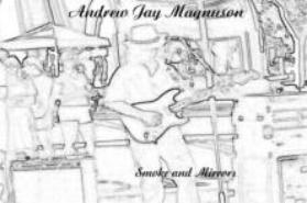 Andrew Jay Magnuson Smoke and Mirrors CD 2002